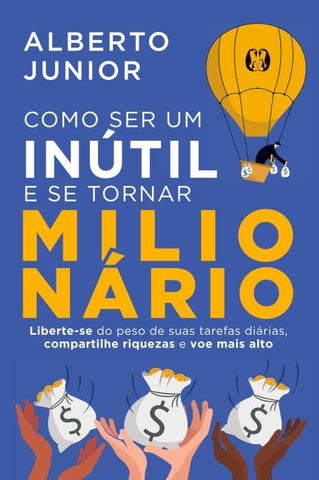 Como ser um inútil e se tornar milionário