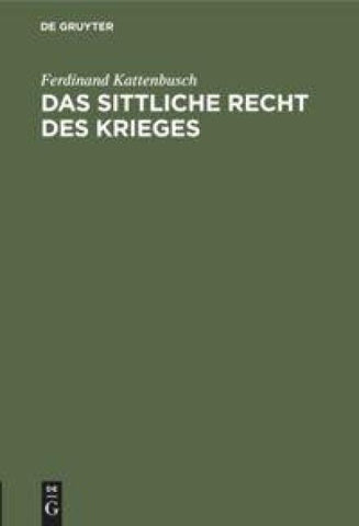 Das sittliche Recht des Krieges