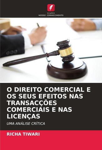O DIREITO COMERCIAL E OS SEUS EFEITOS NAS TRANSACÇÕES COMERCIAIS E NAS LICENÇAS