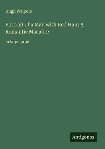 Portrait of a Man with Red Hair; A Romantic Macabre