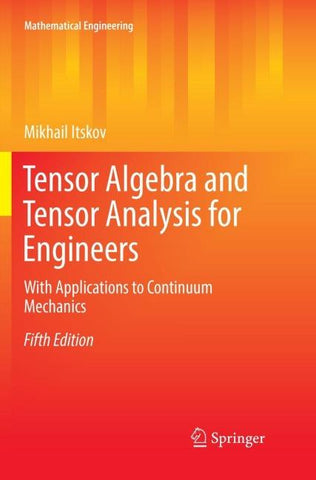 Tensor Algebra and Tensor Analysis for Engineers