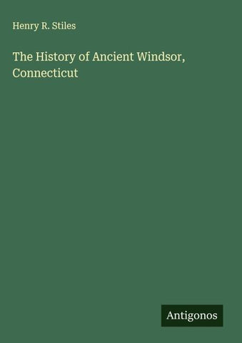 The History of Ancient Windsor, Connecticut