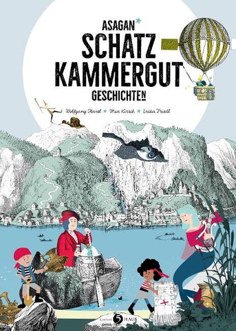ASAGAN – Schatzkammergut-Geschichte(n)
