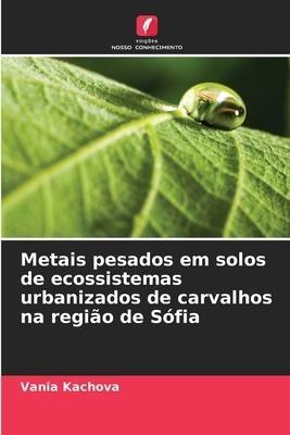 Metais pesados em solos de ecossistemas urbanizados de carvalhos na região de Sófia