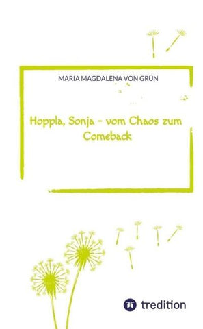 Hoppla, Sonja - vom Chaos zum Comeback