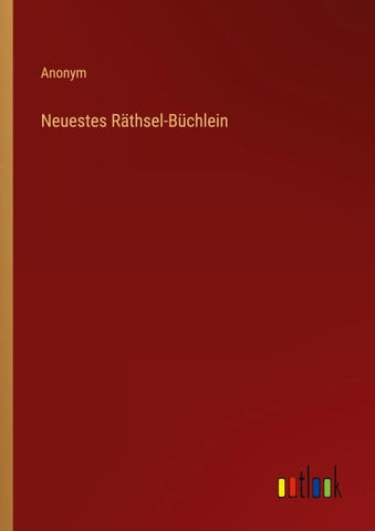 Neuestes Räthsel-Büchlein