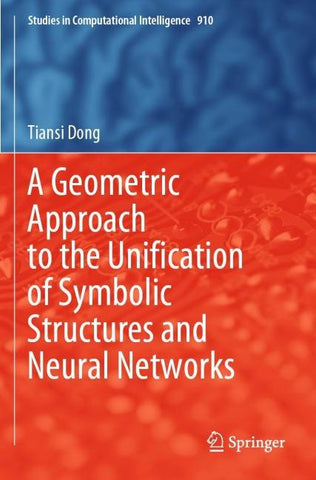 A Geometric Approach to the Unification of Symbolic Structures and Neural Networks