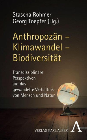 Anthropozän – Klimawandel – Biodiversität