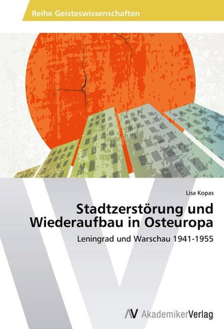 Stadtzerstörung und Wiederaufbau in Osteuropa