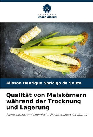Qualität von Maiskörnern während der Trocknung und Lagerung
