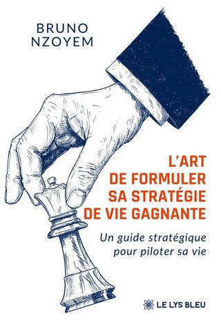 L'art de formuler sa stratégie de vie gagnante