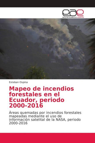 Mapeo de incendios forestales en el Ecuador, periodo 2000-2016