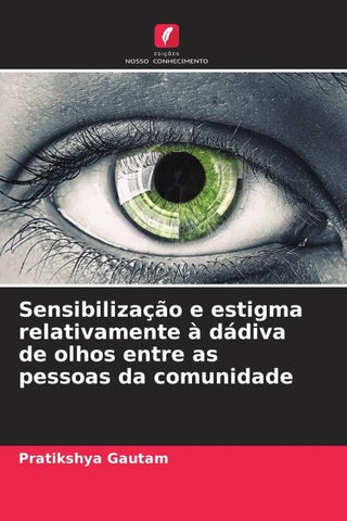Sensibilização e estigma relativamente à dádiva de olhos entre as pessoas da comunidade