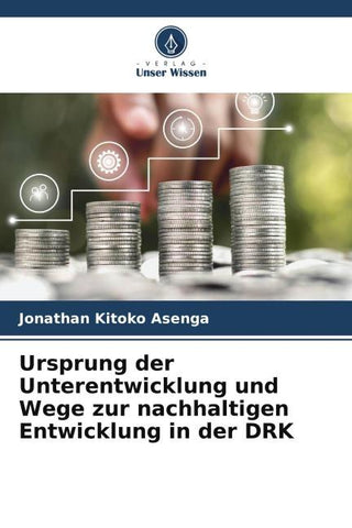 Ursprung der Unterentwicklung und Wege zur nachhaltigen Entwicklung in der DRK