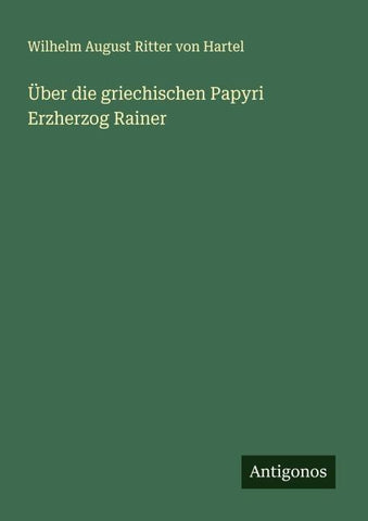Über die griechischen Papyri Erzherzog Rainer