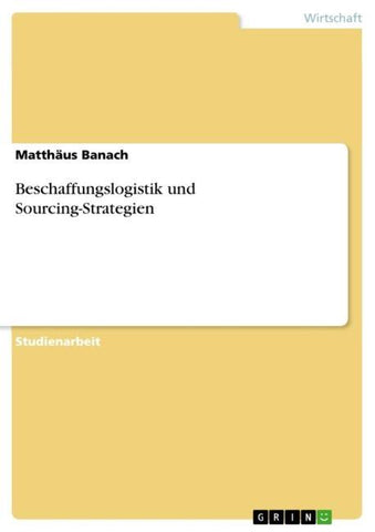 Beschaffungslogistik und Sourcing-Strategien