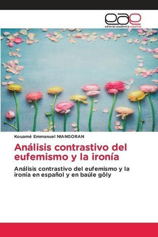 Análisis contrastivo del eufemismo y la ironía