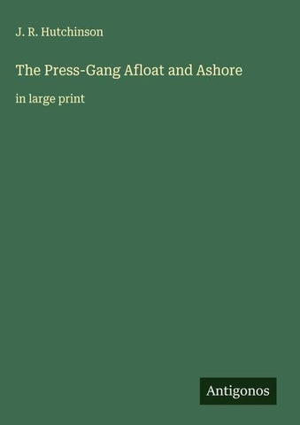 The Press-Gang Afloat and Ashore