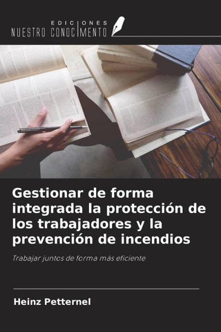 Gestionar de forma integrada la protección de los trabajadores y la prevención de incendios