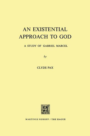 An Existential Approach to God: A Study of Gabriel Marcel