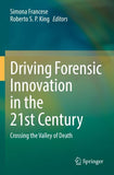 Driving Forensic Innovation in the 21st Century