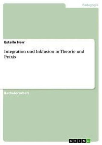 Integration und Inklusion in Theorie und Praxis