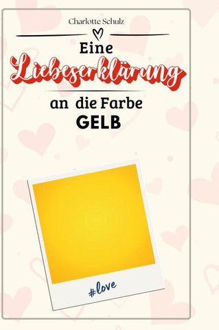 Eine Liebeserklärung an  die Farbe Gelb
