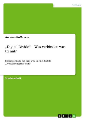 "Digital Divide" - Was verbindet, was trennt?