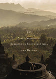 The Appropriation of Religion in Southeast Asia and Beyond