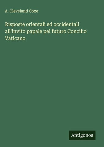 Risposte orientali ed occidentali all'invito papale pel futuro Concilio Vaticano
