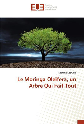Le Moringa Oleifera, un Arbre Qui Fait Tout