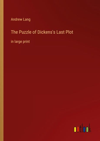 The Puzzle of Dickens's Last Plot