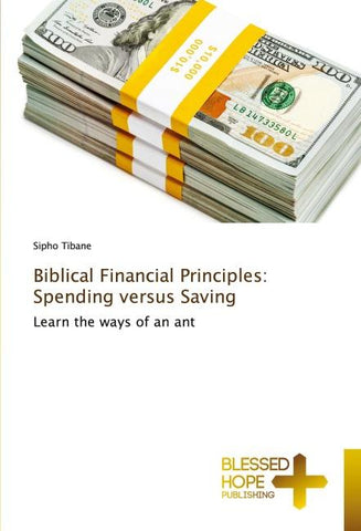 Biblical Financial Principles: Spending versus Saving