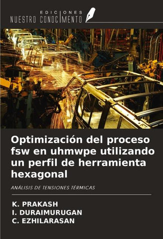 Optimización del proceso fsw en uhmwpe utilizando un perfil de herramienta hexagonal