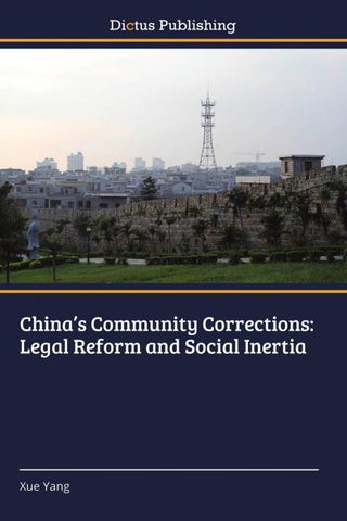 China's Community Corrections: Legal Reform and Social Inertia