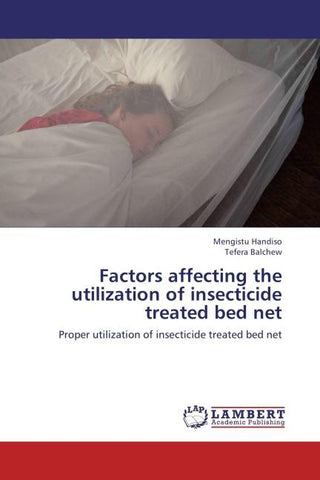 Factors affecting the utilization of insecticide treated bed net