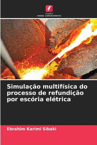 Simulação multifísica do processo de refundição por escória elétrica