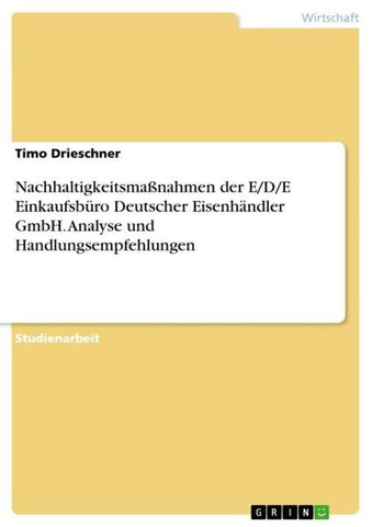 Nachhaltigkeitsmaßnahmen der E/D/E Einkaufsbüro Deutscher Eisenhändler GmbH. Analyse und Handlungsempfehlungen