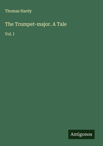 The Trumpet-major. A Tale