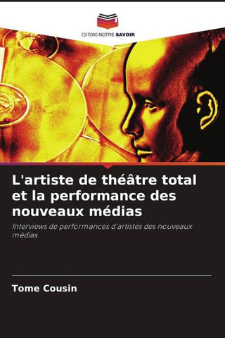 L'artiste de théâtre total et la performance des nouveaux médias