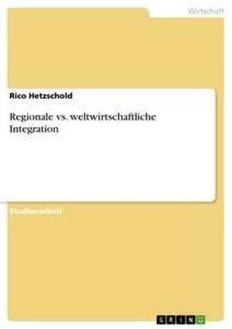 Regionale vs. weltwirtschaftliche Integration