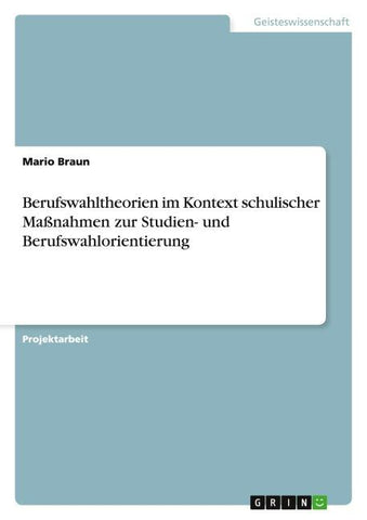 Berufswahltheorien im Kontext schulischer Maßnahmen zur Studien- und Berufswahlorientierung
