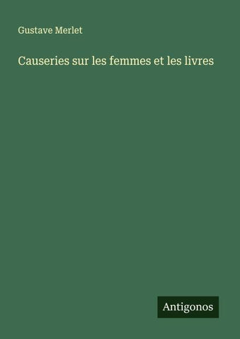 Causeries sur les femmes et les livres