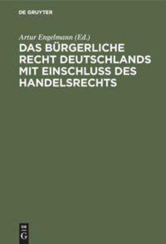 Das Bürgerliche Recht Deutschlands mit Einschluss des Handelsrechts