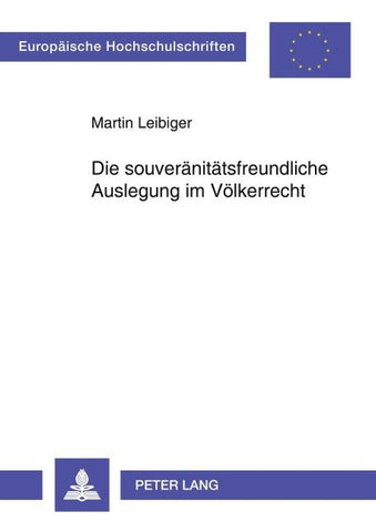 Die souveränitätsfreundliche Auslegung im Völkerrecht