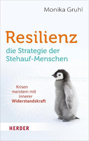 Resilienz – die Strategie der Stehauf-Menschen