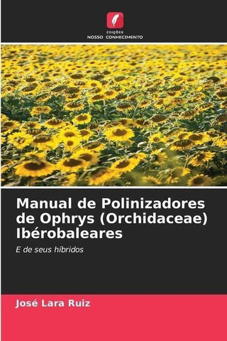 Manual de Polinizadores de Ophrys (Orchidaceae) Ibérobaleares
