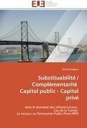 Substituabilité / Complémentarité Capital public - Capital privé