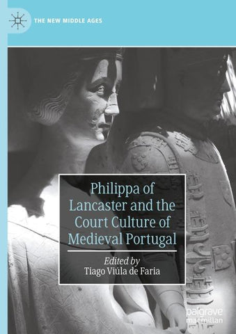 Philippa of Lancaster and the Court Culture of Medieval Portugal