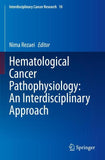 Hematological Cancer Pathophysiology: An Interdisciplinary Approach